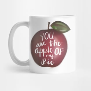 You are the apple of my pie Mug